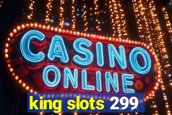 king slots 299